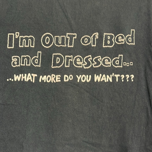 Tennessee River T-shirt XL “I’m out of bed and dressed what more do you wan’t” - Picture 2 of 7